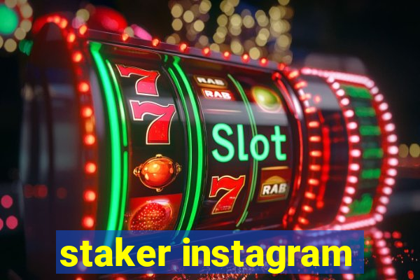 staker instagram